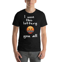 Load image into Gallery viewer, I Won the Lottery Short Sleeve T